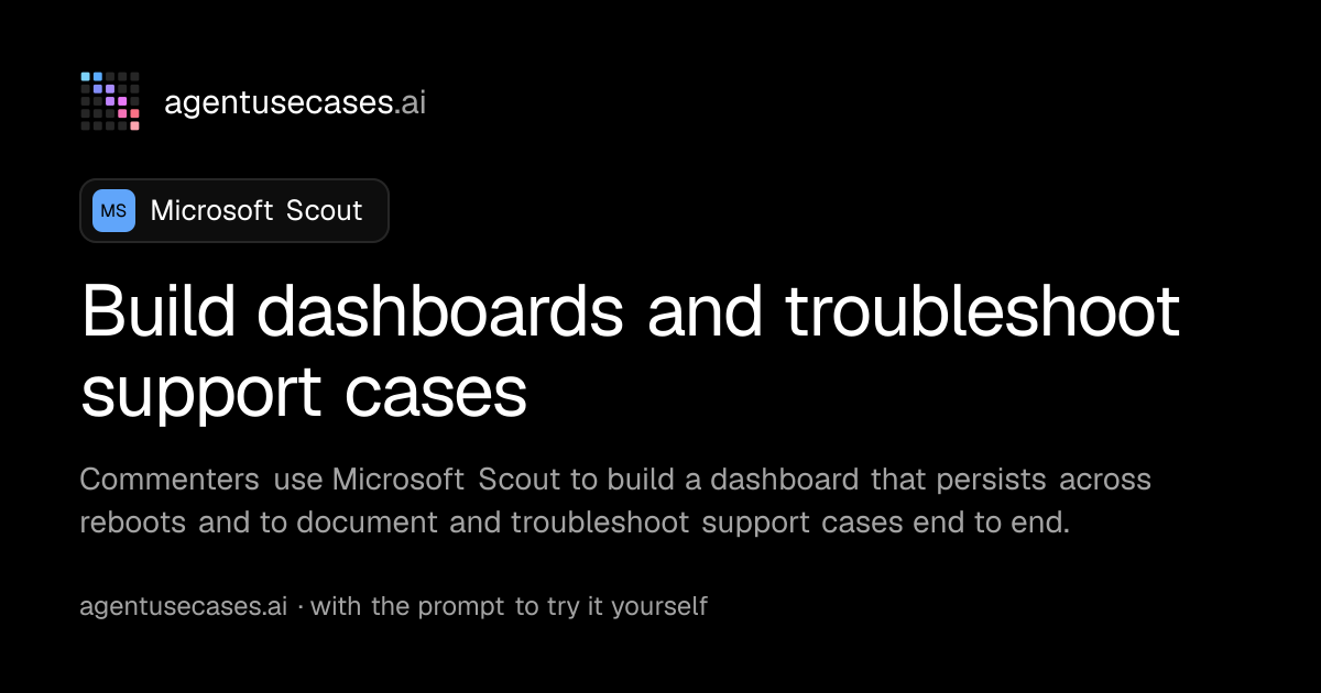 Build dashboards and troubleshoot support cases with Microsoft Scout ...