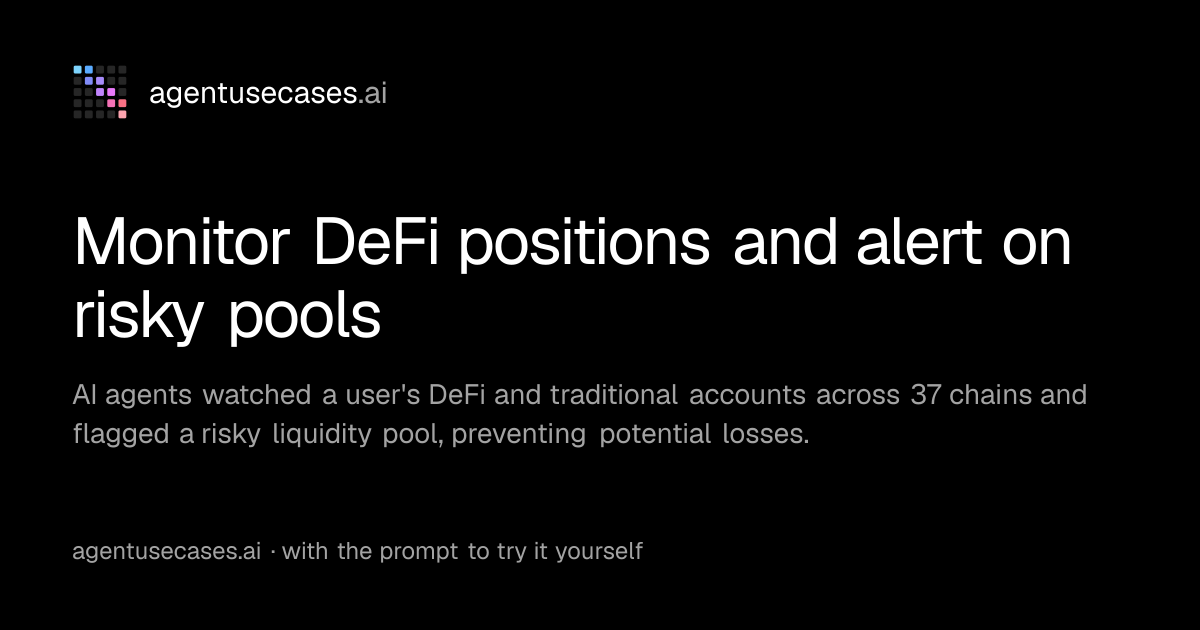 Monitor DeFi positions and alert on risky pools | Agent Use Cases