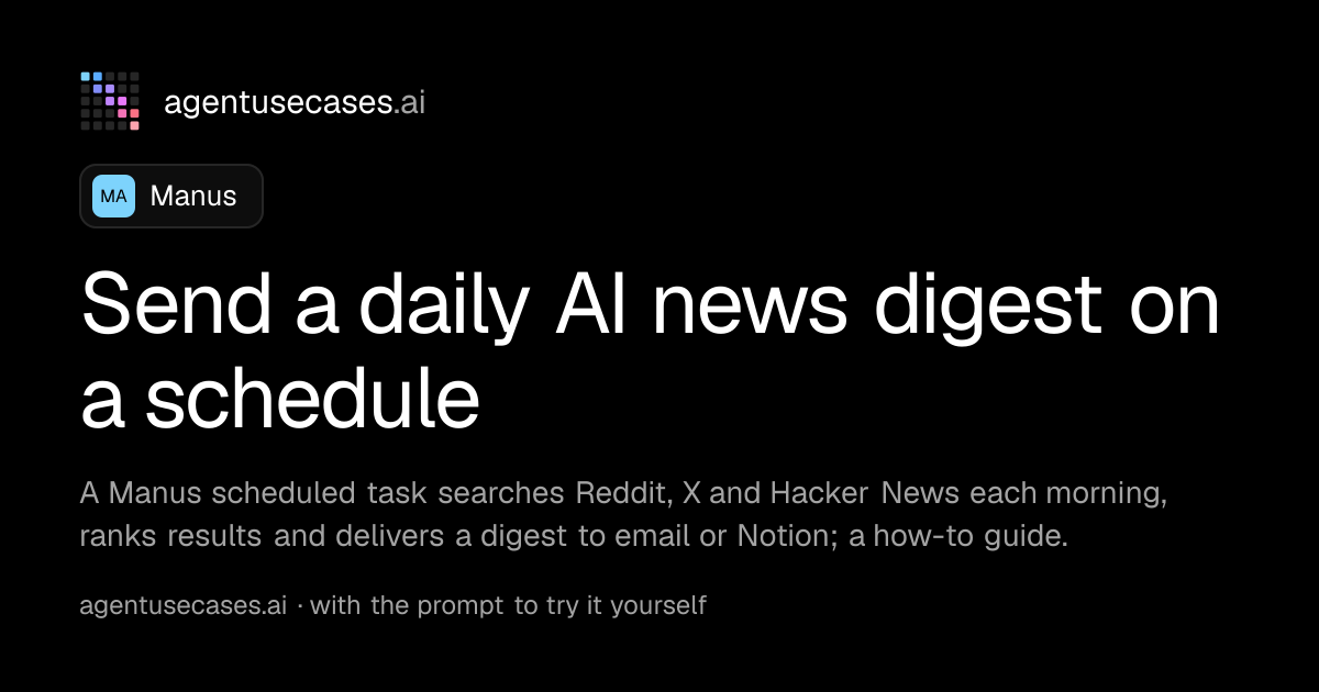 Send a daily AI news digest on a schedule with Manus | Agent Use Cases