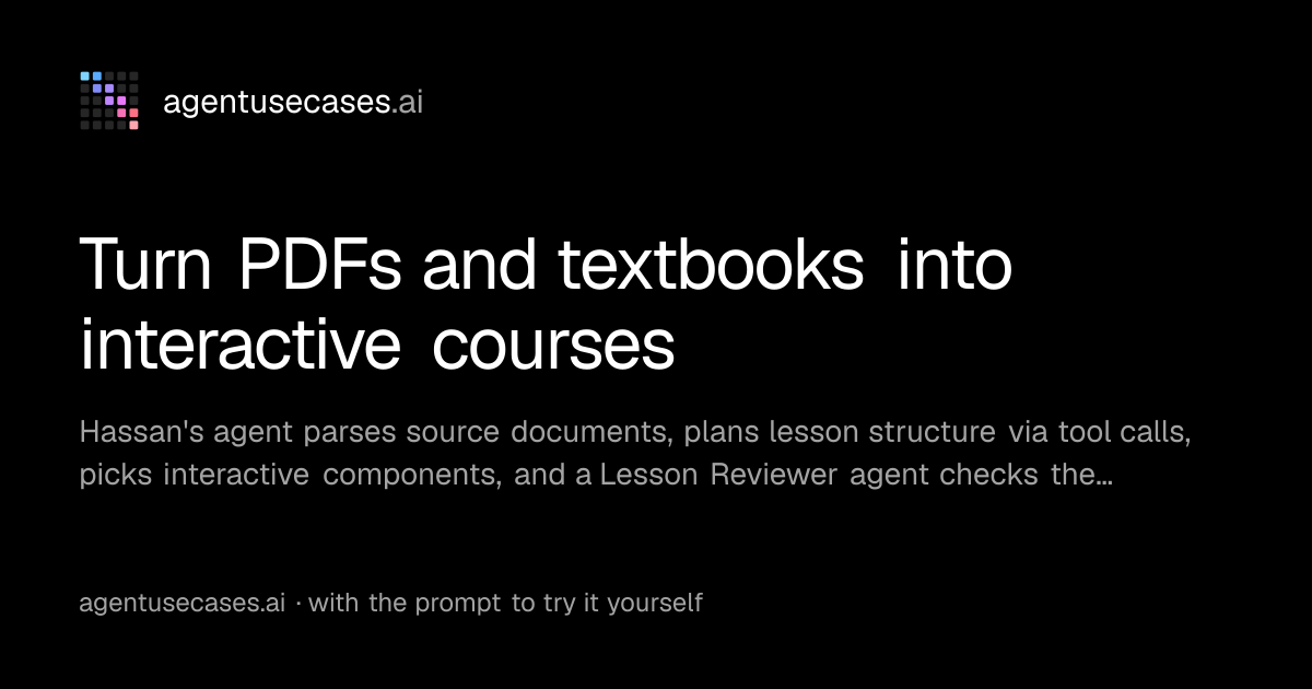Turn PDFs and textbooks into interactive courses | Agent Use Cases